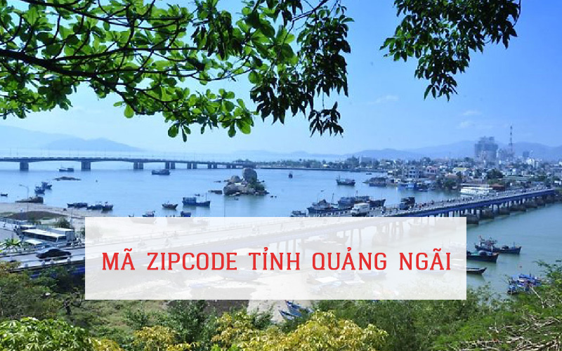 Mã Zip Code Tỉnh Quảng Ngãi | Mã Bưu Cục Việt Nam
