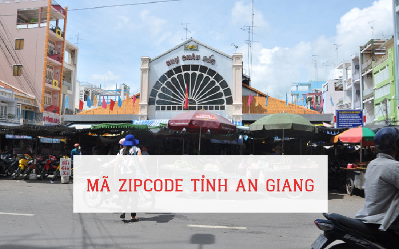 Mã Zip Code Tỉnh An Giang | Mã Bưu Cục Việt Nam