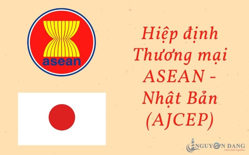 Hiệp định Thương mại ASEAN - Nhật Bản (AJCEP) - Nguyên Đăng