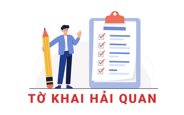 TỜ KHAI HẢI QUAN LÀ GÌ? HƯỚNG DẪN KHAI TỜ KHAI HẢI QUAN