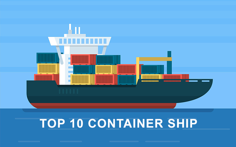 TOP 10 tàu container lớn nhất thế giới