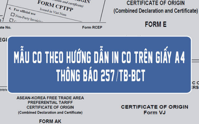 Hướng dẫn in C/O lên giấy A4 theo thông báo số 257/TB-BCT của bộ công thương